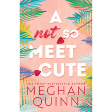 A Not So Meet Cute by Meghan Quinn, Paperback