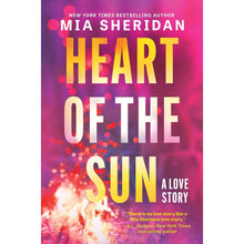 Heart of the Sun by Mia Sheridan, Paperback