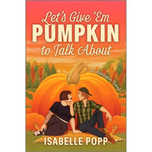 Let's Give 'Em Pumpkin to Talk About by Isabelle Popp, Paperback