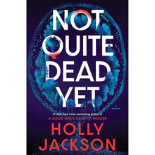 Not Quite Dead Yet by Holly Jackson, Hardcover