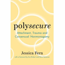 Book - Polysecure: Attachment, Trauma and Consensual Nonmonogamy - English