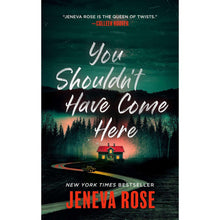 You Shouldn’t Have Come Here by Jeneva Rose, Paperback