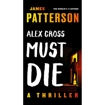 Alex Cross Must Die by James Patterson - Book 32 of 34, Paperback